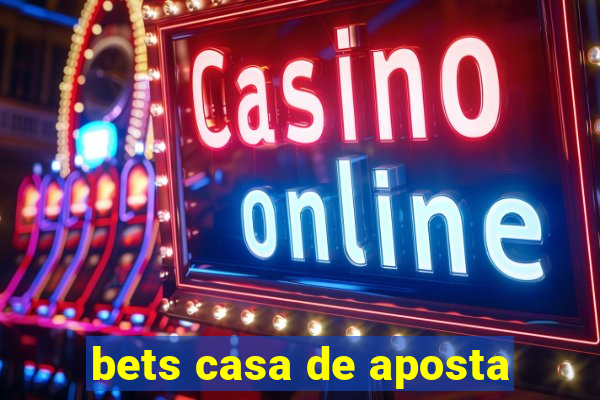 bets casa de aposta